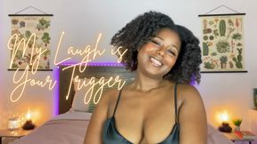 My Laugh is Your Trigger (Audio)