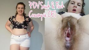 POV Suck &amp; Fuck Creampie CEI