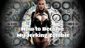 How to Become My Jerking Zombie WMV