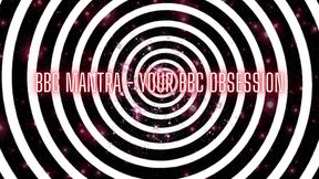 BBC Mantra - Your BBC Obsession