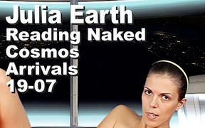 Julia Earth Reading Naked the Cosmos Arrivals 19-07