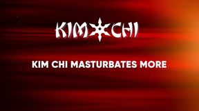 Kim Chi Masturbates MORE!