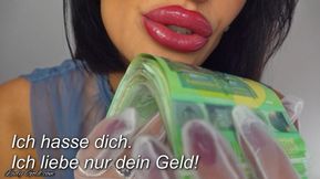 Ich hasse dich - Ich liebe nur dein Geld!