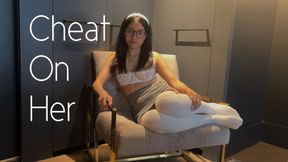Cheat on Her