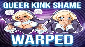 Queer KinkShame WARPED