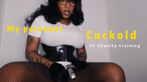 My personal cuckold #2 chastity training