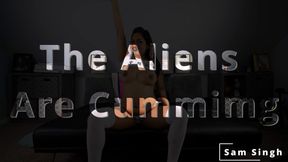 The Aliens are Cumming!