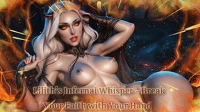 Lilith’s Infernal Whisper - Break Your Faith with Your Hand