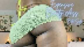 Expensive Bratty Ass (Beta Safe)