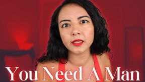 You Need A Man