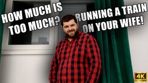 Running A Train On Your Wife - Cuckold - 4k UHD 2160p - KingMarti