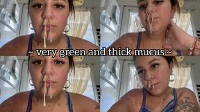 Thick, sticky green mucus