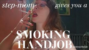 Step-Mommy gives you a Smoking Handjob
