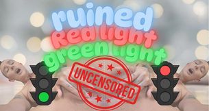 Ruined red light/ green light (UNCENSORED)