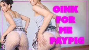 Oink for Me Paypig Ass Tease