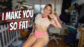 I Make You So Fat