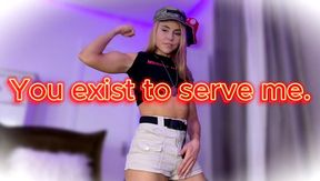 You exist to serve me .