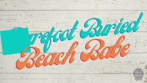 BAREFOOT BURIED BEACH BABE