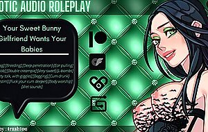 [Audio Roleplay] Your Sweet Bunny Girlfriend Wants Your Babies [Breed Me] [Cumslut]