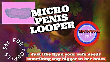 Just like Ryan your Wife needs something bigger in her holes BBC LOOPER