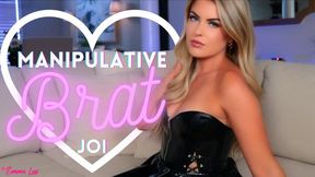 Manipulative Brat JOI