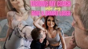 Turning my coach into Foot & Armpit Loser