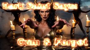 Dark Saint Says: Cum & Forget