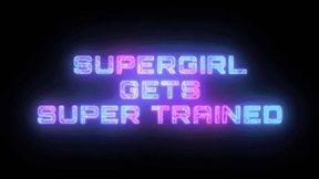Supergirl Gets Super Trained
