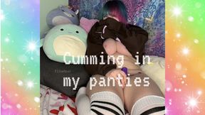 Cumming in my Panties