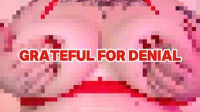 Grateful for Denial | Censored | Beta Safe Tit Worship| Mommy-Domme