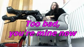 Too bad, you're mine (WMV)