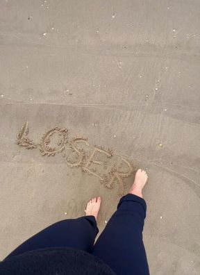 Writing your name in the sand, Loser!