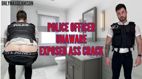 police officer unaware exposed ass crack