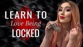 Learn To Love Being Locked