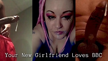 Your New Girlfriend Loves BBC and now you are her cuck