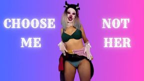 Choose Me, Not Her