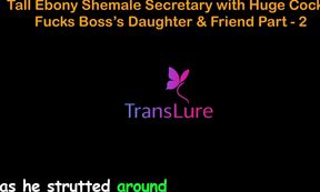 English Audio Sex Story - Tall Ebony Shemale Secretary with Huge Cock - Fucks Boss’s Stepdaughter & Friend - Part 2