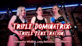 Triple Dominatrix Triple Penetration with Lady Bellatrix, Alexandra Wildfire and Lady Phoenix in triple Domme anal, oral and sounding session