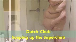 DutchChub Soaping up the Superchub Raw and unedited Version