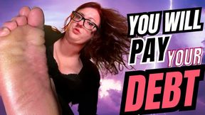 You Should Have Paid Your Debt: Now You Suffer at My Feet