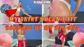 MY SKIRT DOESNT FIT BECUASE OF MY BIG ASS