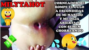 corneador me rompe el culo y se viene adentro toda la leche parte final