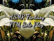 ASMR Fantasy FTM Solo Play