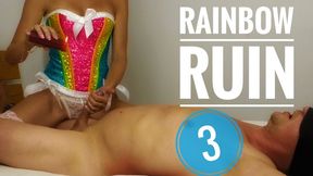 Rainbow Ruin (Part 3)