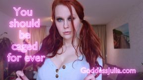 You should be caged for ever