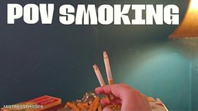 You smoke the cigarette! Smoking POV