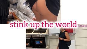 stink up the world