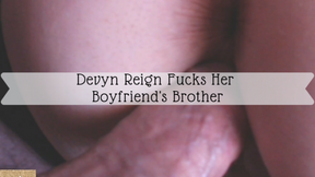 Devyn Reign Fucks Her Boyfriend's Brother