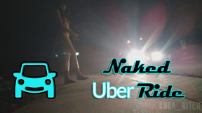 Naked Uber Ride Challenge &amp; Public Walk