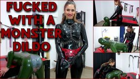 Fucked with a monster dildo